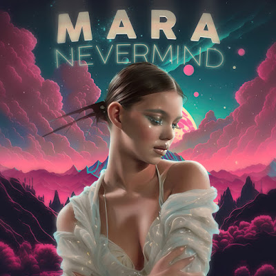 Mara Shares Debut Single ‘Nevermind’