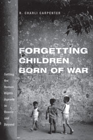 The Page 99 Test R Charli Carpenter S Quot Forgetting Children Born Of War Quot