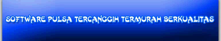 Software Pulsa Termurah | Terbaru | Tercanggih | Berkualitas