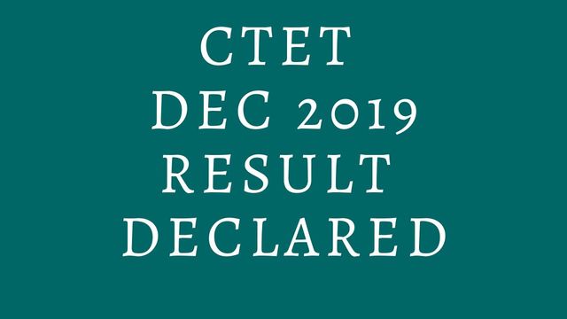 CTET Result 2019 December declared ||  CTET परिणाम 2019 दिसंबर घोषित