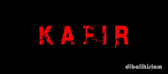 KAFIR TETAPLAH KAFIR