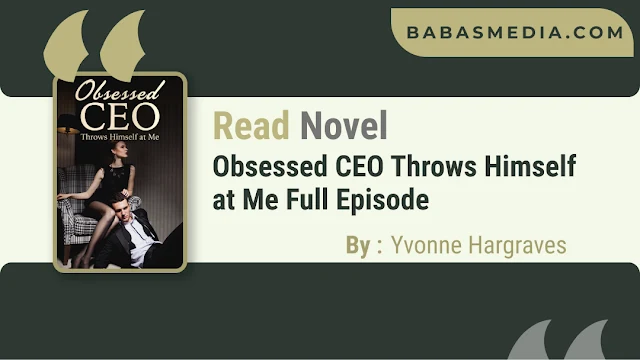 Cover Obsessed CEO Throws Himself at Me Novel By Yvonne Hargraves