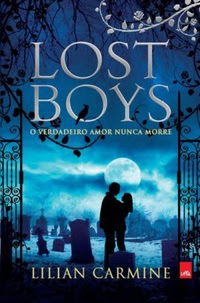 [Resenha]: Lost Boys (O Verdadeiro Amor Nunca Morre) -  Lilian Carmine