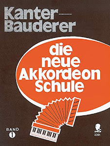 Die neue Akkordeon-Schule: für den Anfänger. Band 1. Akkordeon