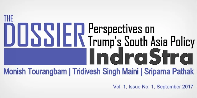 The Dossier by IndraStra - Perspectives on Trump's South Asia Policy