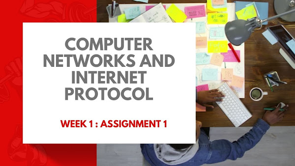 Computer Networks And Internet Protocol - Week 1 | Assignment 1 : Answer with Explanation