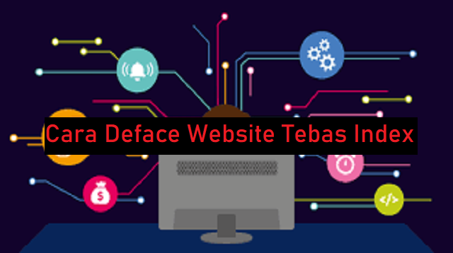 Cara Deface Website Tebas Index
