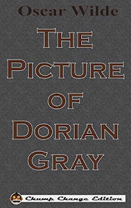 The Picture of Dorian Gray (Chump Change Edition)