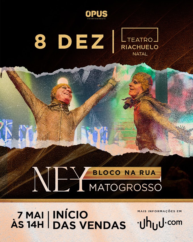 08/12/2024 Show do Ney Matogrosso em Natal [Teatro Riachuelo]