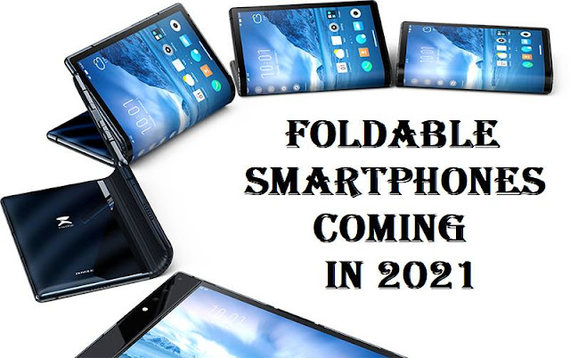 Foldable smartphones coming in 2021