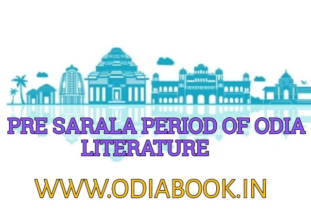 PRE SARALA PERIOD OF ODIA LITERATURE