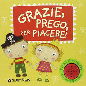 Grazie, prego, per piacere! Libro sonoro