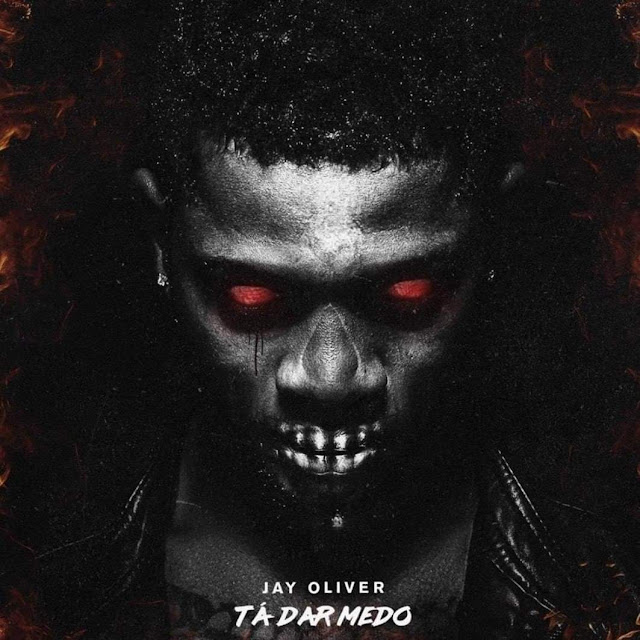 Jay Oliver - Tá Dar Medo (Rap) [Download] baixar nova musica descarregar agora 2019