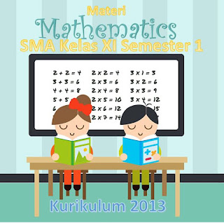 Materi Matematika SMA Kelas XI Kurikulum 2013 Semester 1