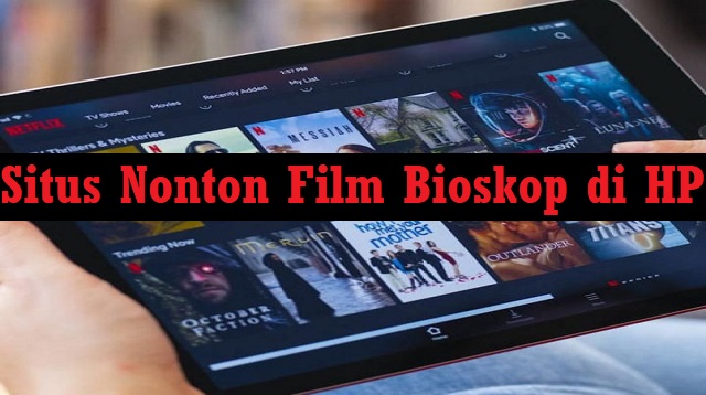 Cara Nonton Film Bioskop di HP Tanpa Aplikasi