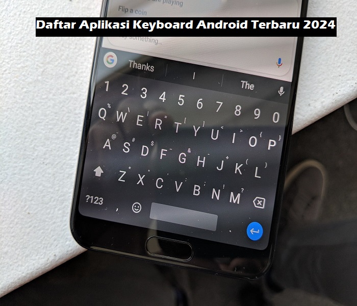 Daftar Aplikasi Keyboard Android Terbaru 2024