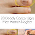 20 Deadly Cancer Symptoms Most Women Ignore