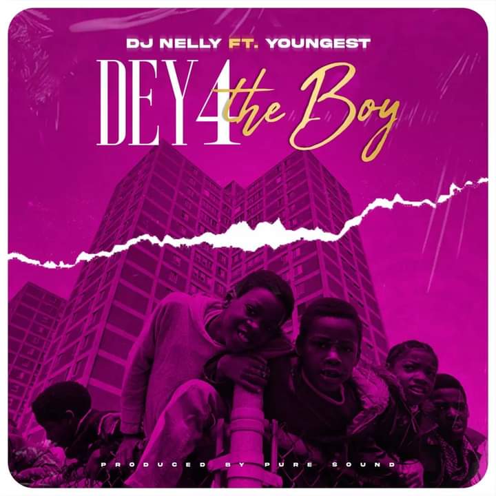 [Music] DJ Nelly ft Youngest - Dey 4 the boy (prod. Pure sounds)