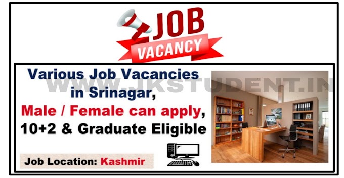 Various Job Vacancies In J&K Sgr Male/Female can apply, 10+2 & Graduate Eligible