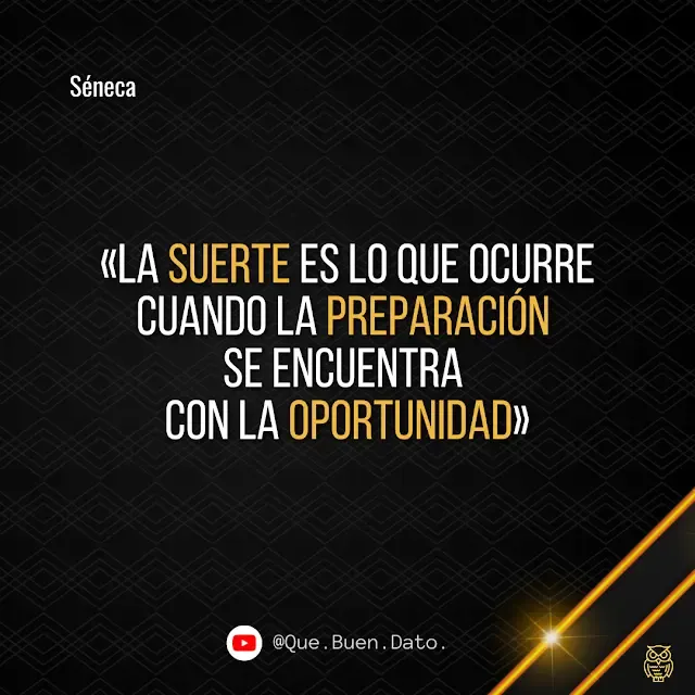 "La suerte es lo que ocurre cuando la preparación se encuentra con la oportunidad"