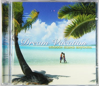 Dream Vacation - Smooth Island Rhythms (2002), click here to read more and get it!