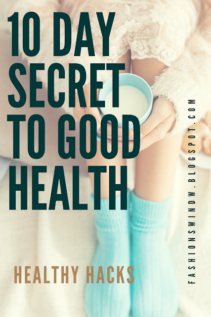 10 Day Secret to Good Health