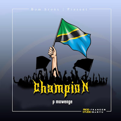 DOWNLOAD AUDIO MP3 | P Mawenge – Champion