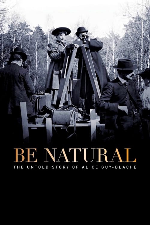 Be Natural: The Untold Story of Alice Guy-Blaché 2018 Film Completo Streaming