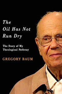 The Oil Has Not Run Dry: The Story of My Theological Pathway (Footprints Series Book 23) (English Edition)