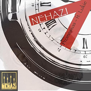 DOWNLOAD MP3 : Nehazi - Promessas (feat. Lukie)