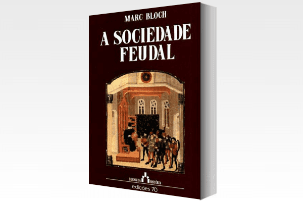A Sociedade Feudal – Marc Bloch