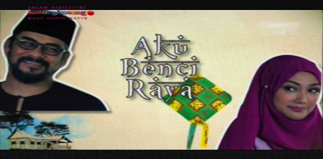 Aku Benci Raya (2015) Astro, Tonton Full Telemovie, Tonton Telemovie Melayu, Tonton Drama Melayu, Tonton Drama Online, Tonton Drama Terbaru, Tonton Telemovie Melayu.