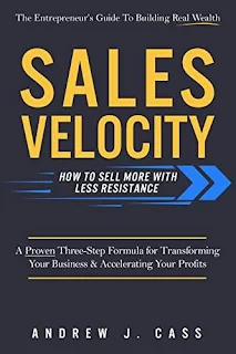 Sales Velocity: How To Sell More With Less Resistance - Andrew Cass