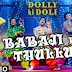 BABAJI KA THULLU VIDEO SONG – DOLLY KI DOLI (2015)