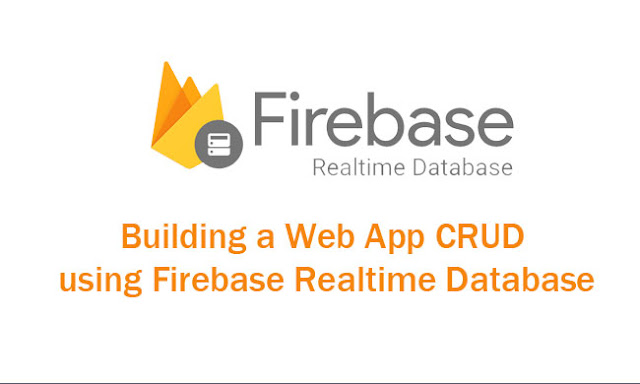 Building a Web App CRUD using Firebase Realtime Database Tutorials