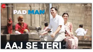 Aaj se teri lyrics in hindi, Aaj se teri lyrics, Aaj Se Teri Gali Mein Main Aaunga Lyrics, aaj se teri lyrics in english, pad man song lyrics, pad man movie song.