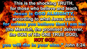 John 8:24 When we believe GOD is the SON we simply DENY the Father and the SON, and Jesus as the SON of GOD.