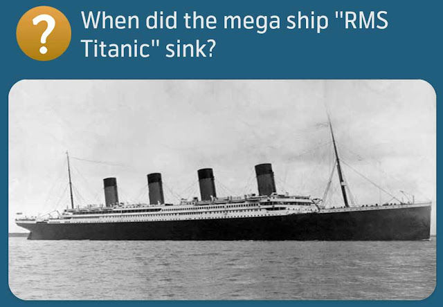 When did the mega ship RMS Titanic sink?