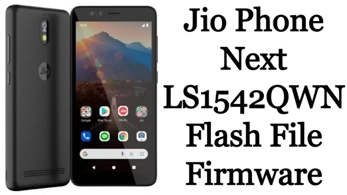 Jio Phone Next LS1542QWN Flash File latest free
