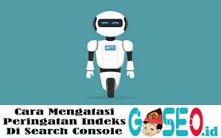 Cara Mengatasi Peringatan Indeks Di Search Console