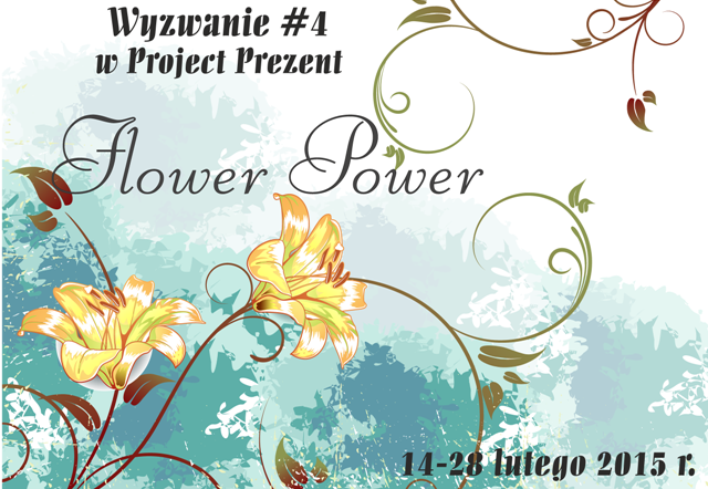 http://projectprezent.blogspot.com/2015/02/wyzwanie-4-flower-power.html