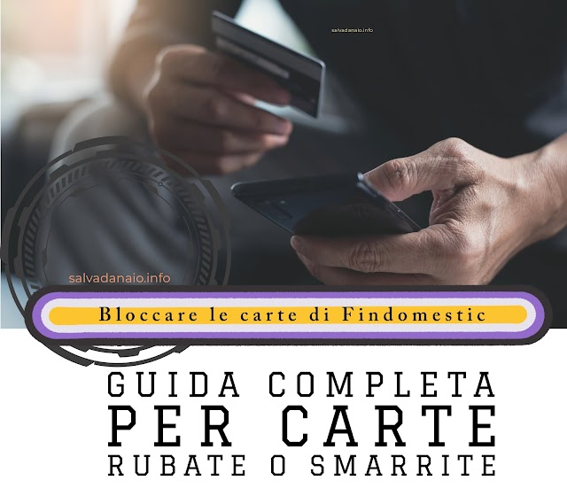 Bloccare le carte di Findomestic smarrite o rubate: Guida completa