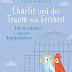 Herunterladen Charlie und der Traum von Freiheit: Eine Geschichte aus der Vogelperspektive Bücher