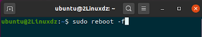 sudo reboot -f