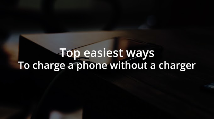 Top easiest ways to charge phone without a charger