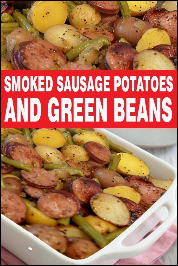 smoked sausage potatoes and green beans