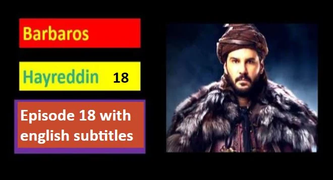 Recent,Barbaros Hayreddin Episode 18 English  Subtitles Season 2,Barbaros Hayreddin Episode 18 With English Subtitles,Barbaros Hayreddin Episode 18 in English  Subtitles,Barbaros Hayreddin,