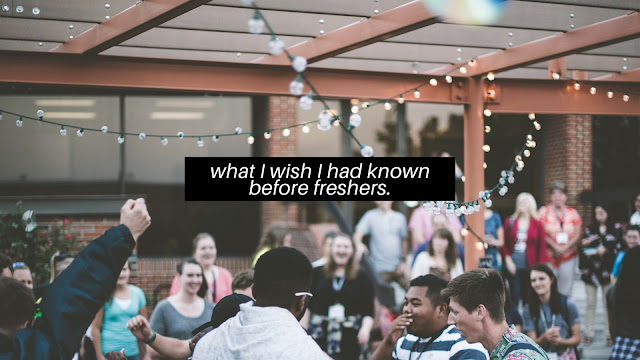 What I Wish I Had Known Before Freshers // Student Life