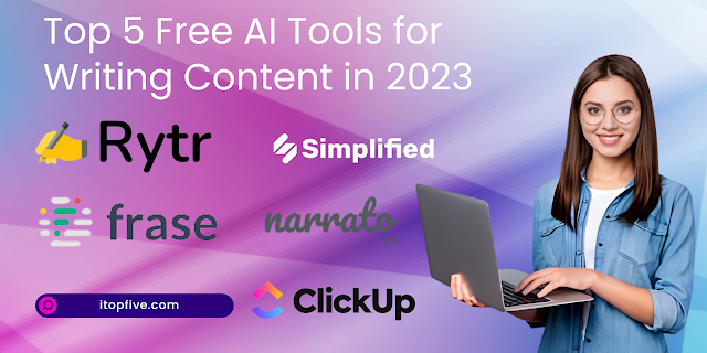 Top 5 Free AI Tools for Writing Content in 2023