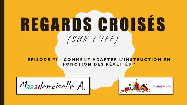 Regards croisés (sur l'IEF) - Episode # 1 : Comment adapter l'instruction en fonction des réalités ?